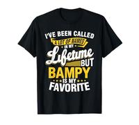 I've been called a lot of names but Bampy is my Favorite Tee T-Shirt