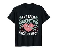 I've Been Crocheting Since 1900's Crochet Yarn T-Shirt