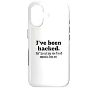 I've Been Hacked - Don't Accept Any New Friend Requests Case for iPhone 17
