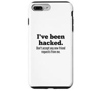 I've Been Hacked - Don't Accept Any New Friend Requests Case for iPhone 7 Plus/8 Plus