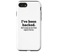 I've Been Hacked - Don't Accept Any New Friend Requests Case for iPhone SE (2020) / 7/8
