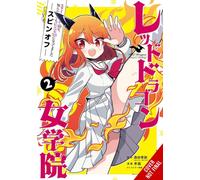 I've Been Killing Slimes for 300 Years and Maxed Out My Level Spin-off: The Red Dragon Academy for Girls, Vol. 2