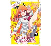 I've Been Killing Slimes for 300 Years and Maxed Out My Level Spin-off: The Red Dragon Academy for Girls, Vol. 2
