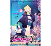 Benio - I've Been Killing Slimes for 300 Years and Maxed Out My Level, Vol. 11: Volume 11 (IVE BEEN KILLING SLIMES 300 YEARS NOVEL SC)