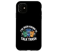 Ive Been Known To Talk Trash Recycling Humor Case for iPhone 11