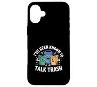 Ive Been Known To Talk Trash Recycling Humor Case for iPhone 16 Plus