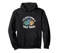 Ive Been Known To Talk Trash Recycling Humor Pullover Hoodie
