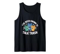 Ive Been Known to Talk Trash Recycling Humor Tank Top