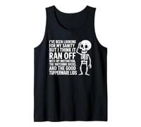 I've Been Looking for My Sanity But I Think It Ran Off with Tank Top