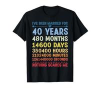 I've Been Married For 40 Years Nothing Scares Me T-Shirt