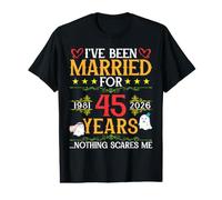 I've Been Married for 45 Years Nothing Scares Me 1981 2026 Value Graphic T-Shirt