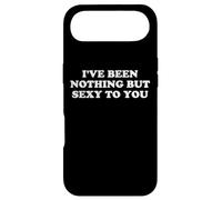 I've Been Nothing But Sexy To You - Funny Sarcastic Humor Case for iPhone Air