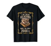 I've Been Reading Since The Early 2000s Books Lover T-Shirt