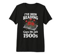 I've Been Reading Since The Late 1900s Premium T-Shirt