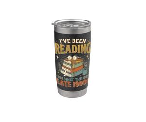I've Been Reading Since The Late 1900s Stainless Steel Insulated Tumbler