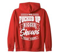 I've been ruining a show bigger than you sound engineer Zip Hoodie
