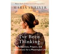 I've Been Thinking... Reflections, Prayers, and Meditations for a Meaningful Life