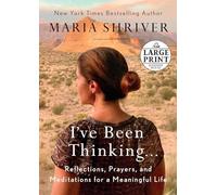 I've Been Thinking . . .: Reflections, Prayers, and Meditations for a Meaningful Life