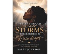 I've Been Through Too Many Storms to Be Bothered by Raindrops