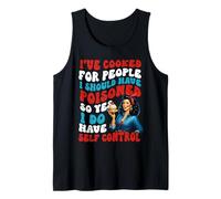 I've Cooked For People I Should Have Poisoned Funny Saying Tank Top