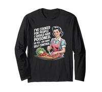 I've Cooked For People I Should Have Poisoned So Yes I Do Long Sleeve T-Shirt
