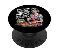 I've Cooked For People I Should Have Poisoned So Yes I Do PopSockets Adhesive PopGrip