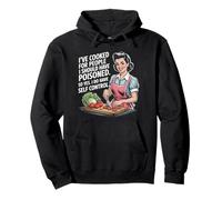 I've Cooked For People I Should Have Poisoned So Yes I Do Pullover Hoodie