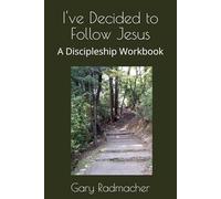 I've Decided to Follow Jesus: A Discipleship Workbook