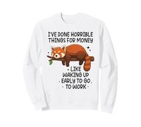 I've Done Horrible Things For Money Funny Red Banda Work Sweatshirt
