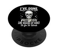 I've Done Horrible Things For Money Like Waking Up Early PopSockets Adhesive PopGrip