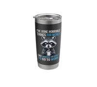 I've Done Horrible Things for Money Like Waking Up Early Stainless Steel Insulated Tumbler