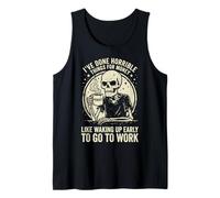 I've Done Horrible Things for Money Like Waking Up Early Tank Top