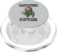I've Done Horrible Things For Money To Go To Work PopSockets PopGrip for MagSafe