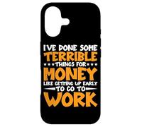I've Done Some Terrible Things For Money - Case for iPhone 17