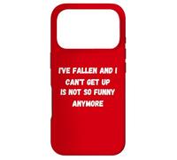 I've fallen and i can't get up Is not so funny anymore Case for iPhone 17 Pro