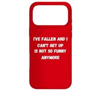 I've fallen and i can't get up Is not so funny anymore Case for iPhone 17 Pro Max