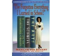I've Forgotten Everything I Learned in School!: A Refresher Course to Help You Reclaim Your Education