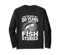 I've Got 50 Years Fish Stories Fishing Long Sleeve T-Shirt