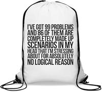 I've Got 99 Problems And 86 Of Them Arew Completely Made Up Gym Sack Casual Drawstring Bag White