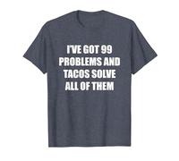 I've Got 99 Problems and Tacos Solve All of Them T-Shirt, Men, Heather Blue, 6XL