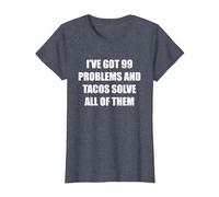 I've Got 99 Problems and Tacos Solve All of Them T-Shirt, Women, Heather Blue, XS