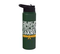 I've Got 99 Problems, and They All Start with Student Loans Stainless Steel Insulated Water Bottle