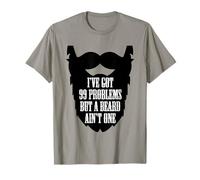 I've Got 99 Problems But a Beard Ain't One Funny T-Shirt