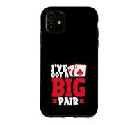 Ive Got A Big Pair Texas Holdem Poker Cards Casino Case for iPhone 11