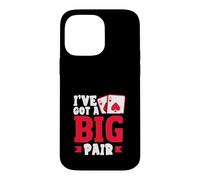 Ive Got A Big Pair Texas Holdem Poker Cards Casino Case for iPhone 14 Pro Max
