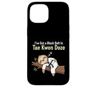 I've Got a Black Belt in Tae Kwon Doze - Funny Sloth Case for iPhone 15