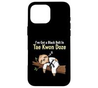 I've Got a Black Belt in Tae Kwon Doze - Funny Sloth Case for iPhone 16 Pro Max