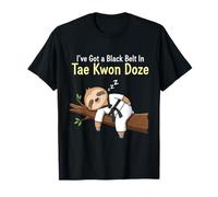 I've Got a Black Belt in Tae Kwon Doze - Funny Sloth T-Shirt