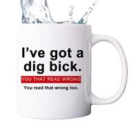 I've Got a Dig Bick Mug, You That Read Wrong You Read That Wrong Too Mug, 11oz You That You That Too, Novelty Funny Ceramic Coffee for Husband
