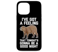 I've Got A Feeling That Tonight's Gonna Be A Good Night -Fun Case for iPhone 13 Pro Max
